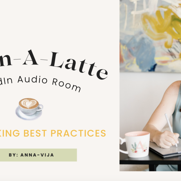 Networking Best Practices Learn-A-Latte Anna-Vija McClain